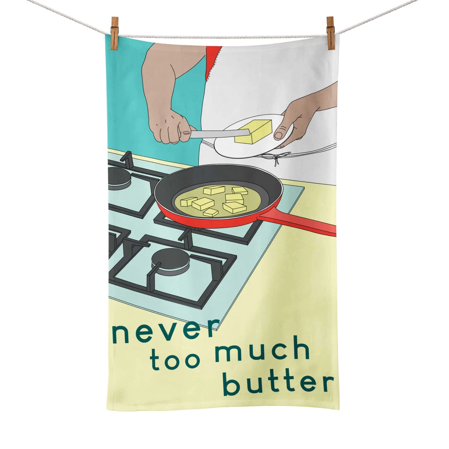 Never Too Much Butter Tea Towel 3 Never Too Much Butter Tea Towel