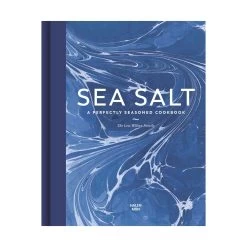 Sea Salt: A Perfectly Seasoned Cookbook By The Lea-Wilson Family